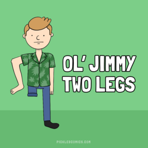 Ol Jimmy Two Legs
